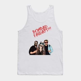 Bombad Fridays!!! Tank Top